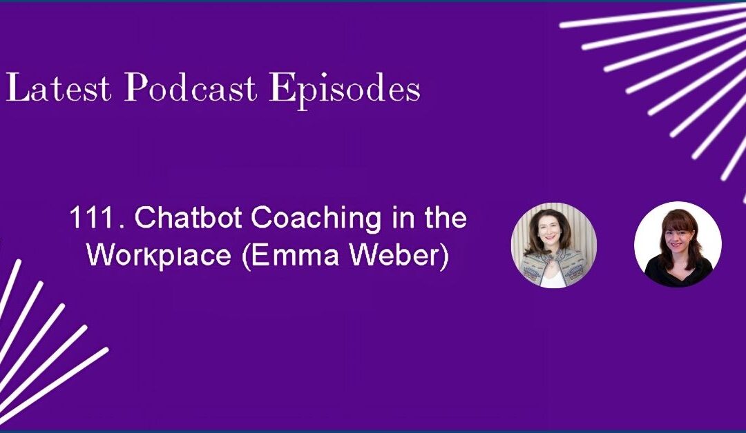 Podcast: Chatbot Coaching in the Workplace with Dr. Kinga Petrovai